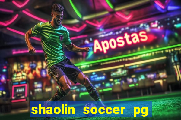 shaolin soccer pg soft demo